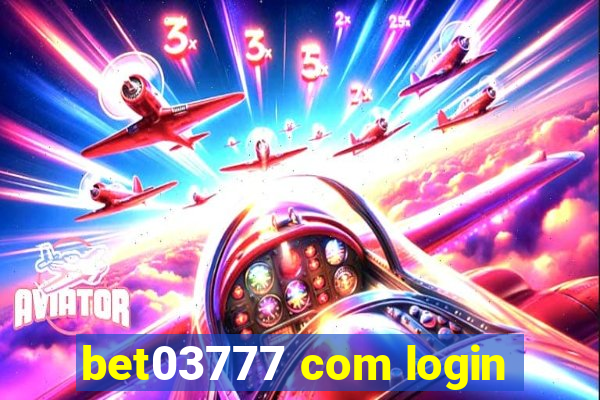 bet03777 com login